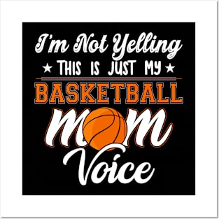 I'm Not Yelling This Is Just My Basketball Mom Voice Posters and Art